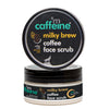 mCaffeine Milky Brew Coffee Face Scrub with Almond Milk - 75 gms